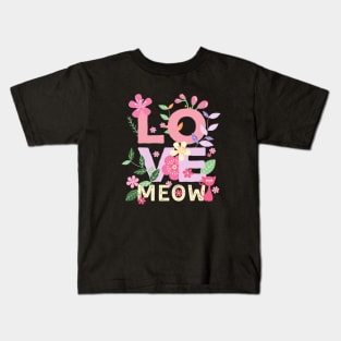 LOVE MEOW Letters with Flowers 1 Kids T-Shirt